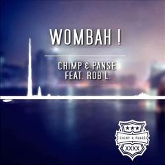 Chimp & Panse Feat. Rob L. - Wombah (Orginal Mix)
