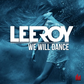 LeeRoy - We Will Dance (Club Mix)