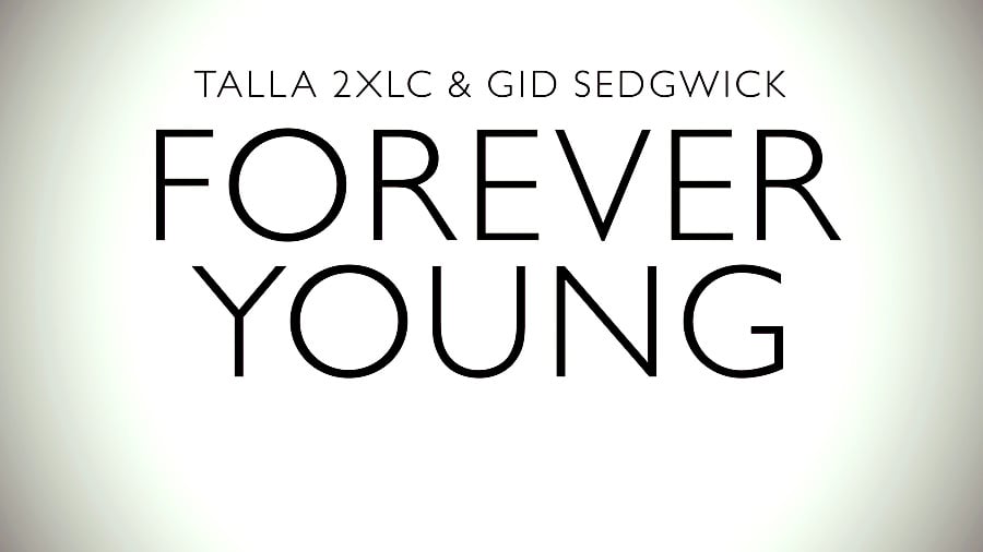 Talla 2XLC & Gid Sedgwick - Forever Young