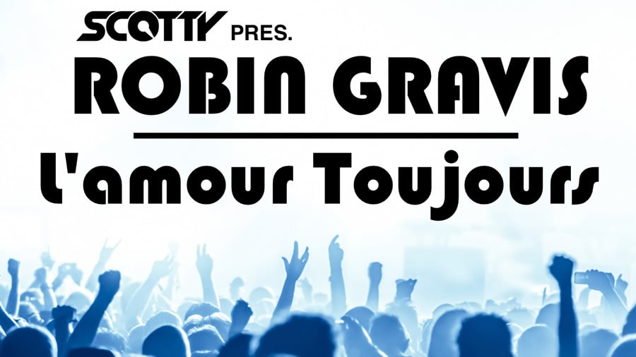 Scotty Presents Robin Gravis - L'amour Toujours