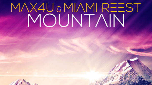 Max4U & Miami Reest - Mountain