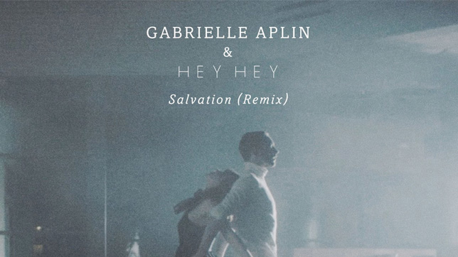 Gabrielle Aplin & Hey Hey - Salvation (Remix)
