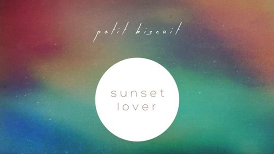Petit Biscuit - Sunset Lover