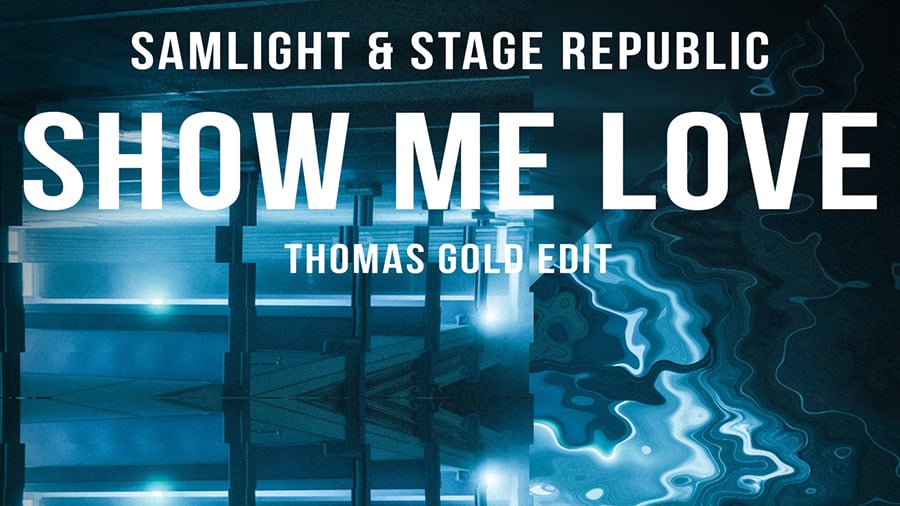 Samlight & Stage Republic - Show Me Love (Thomas Gold Edit)