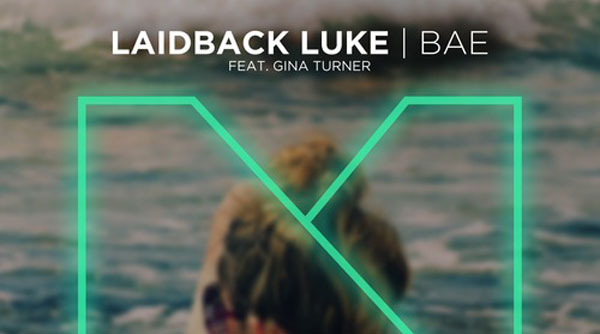 Laidback Luke feat. Gina Turner - Bae