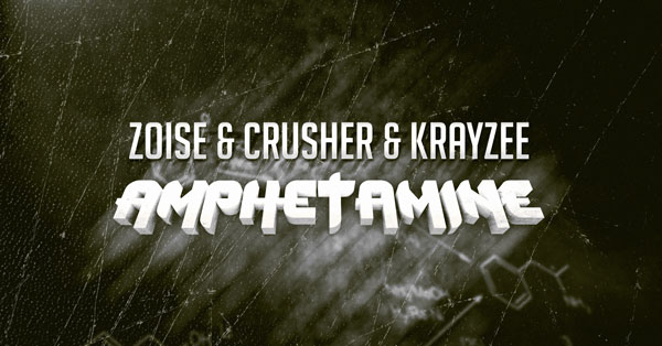 Zoise & Crusher & Krayzee - Amphetamine