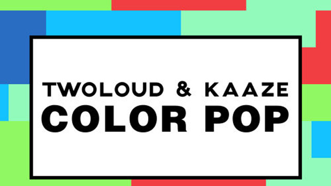 twoloud & Kaaze - Color Pop