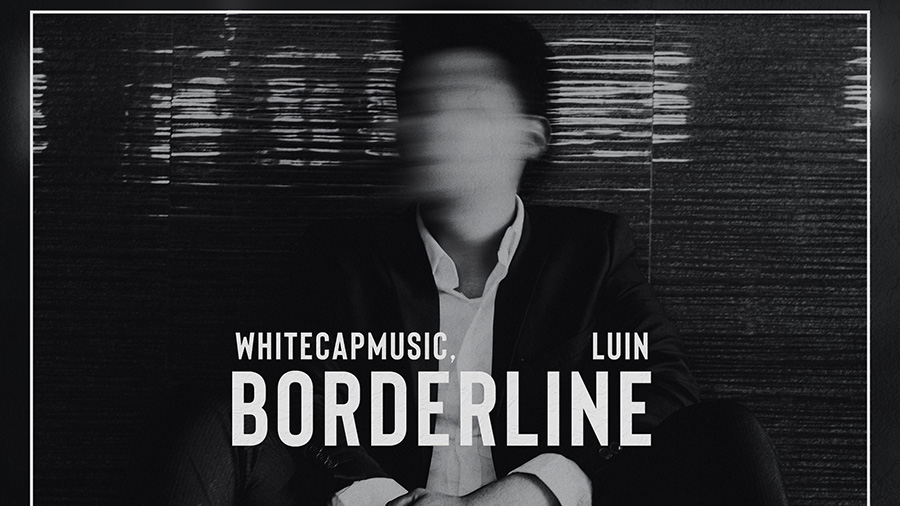 WhiteCapMusic, LUIN - Borderline