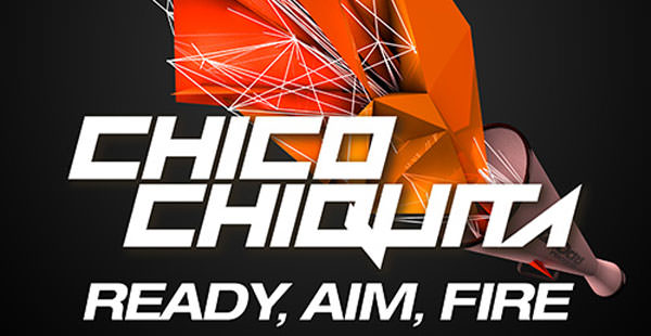 Chico Chiquita - Ready, Aim, Fire