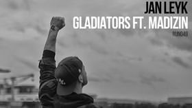 Jan Leyk - Gladiators feat. Madizin