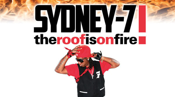 Sydney-7 - The Roof Is On Fire