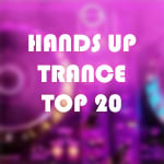 HANDS UP / TRANCE - TOP 20