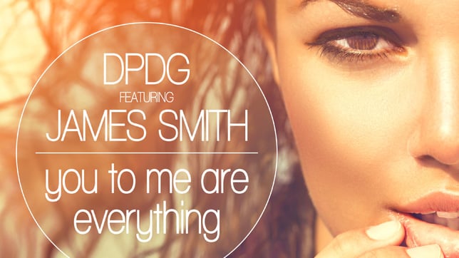 DPDG feat.James Smith - You To Me Are Everything