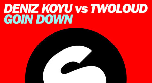 Deniz Koyu vs. Twoloud - Goin Down