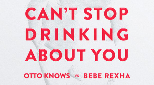 Otto Knows vs. Bebe Rexha - Can't Stop Drinking About You