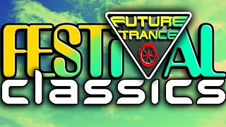 Future Trance - Festival Classics