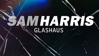 Sam Harris - Glashaus