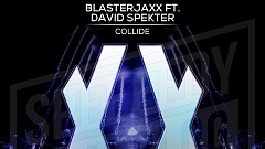 Blasterjaxx & David Spekter - Collide