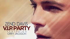 Zend Davis feat. Orry Jackson - V.I.P. Party