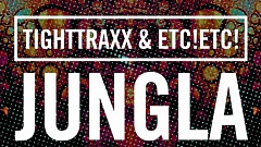 TIGHTTRAXX & ETC!ETC! - Jungla » [Free Download]