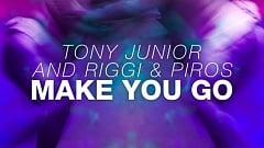 Tony Junior, Riggi & Piros - Make You Go