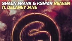 Shaun Frank & KSHMR – Heaven (feat. Delaney Jane) [The Remixes]