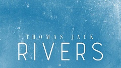 Thomas Jack - Rivers