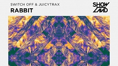 Switch Off & JuicyTrax - Rabbit