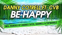 Danny Cotrell feat. CVB - Be Happy