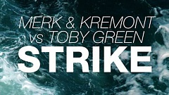 Merk & Kremont Vs Toby Green - Strike