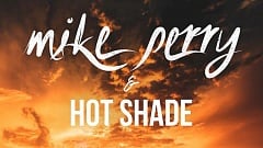 Mike Perry & Hot Shade - Talk About It