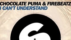 Chocolate Puma & Firebeatz - I Can't Understand