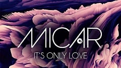 MICAR - It's Only Love
