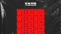 VAVO x Tyler Mann - Weekends (I Can Feel It)