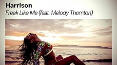 Harrison - Freak Like Me (feat. Melody Thornton)
