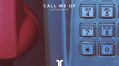Alphalove - Call Me Up