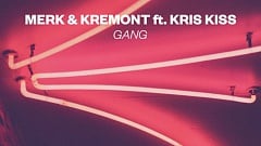Merk & Kremont - Gang (feat. Kris Kiss) » [Free Download]
