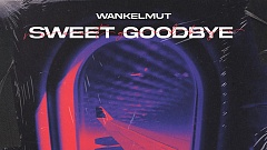 Wankelmut – Sweet Goodbye