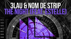 3LAU & Nom De Strip feat. Estelle - The Night