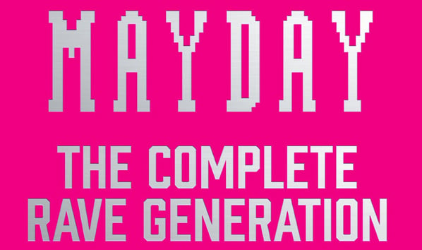 Mayday - The Complete Rave Generation