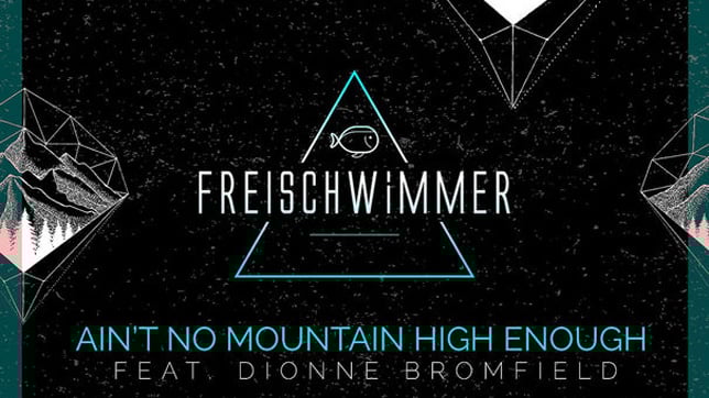 Freischwimmer feat. Dionne Bromfield - Ain't No Mountain High Enough