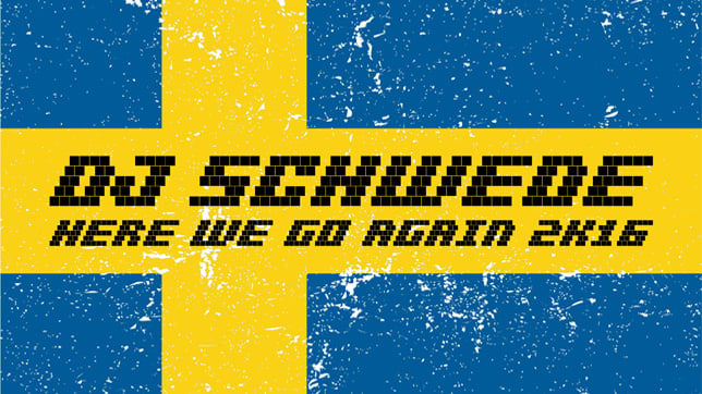 DJ Schwede - Here We Go Again 2k16
