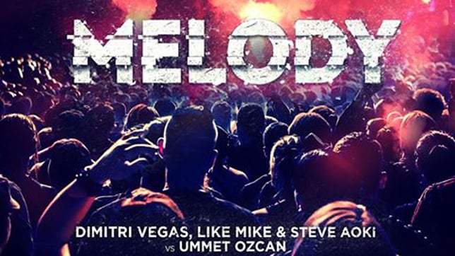 Dimitri Vegas & Like Mike vs. Steve Aoki & Ummet Ozcan - Melody