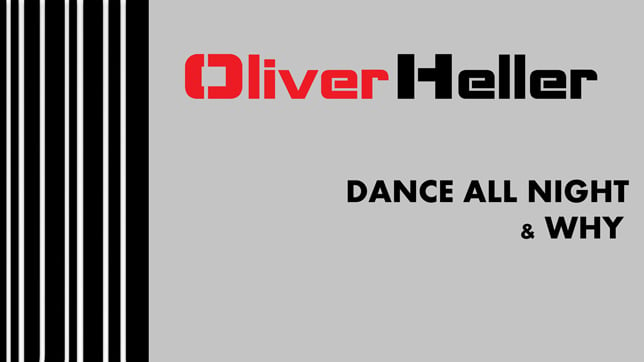 Oliver Heller -  Dance All Night & Why