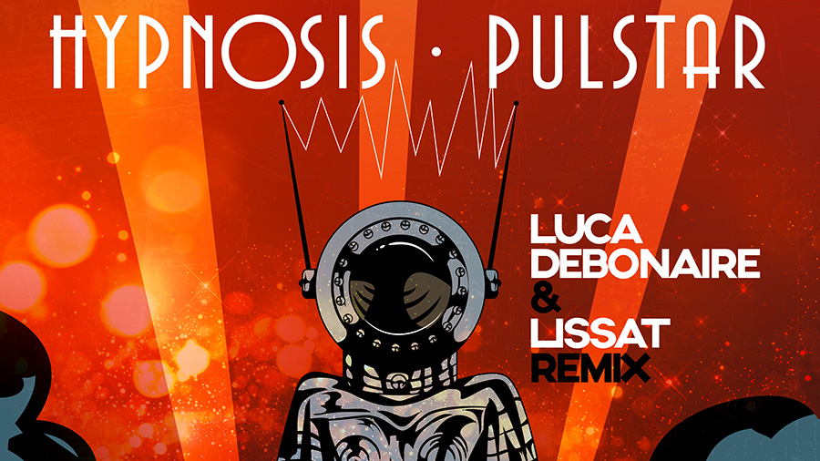 Hypnosis - Pulstar (Luca Debonaire & Lissat Remix)