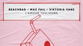 Beachbag, Max Fail & Viktoria Vane - L’amour Toujours