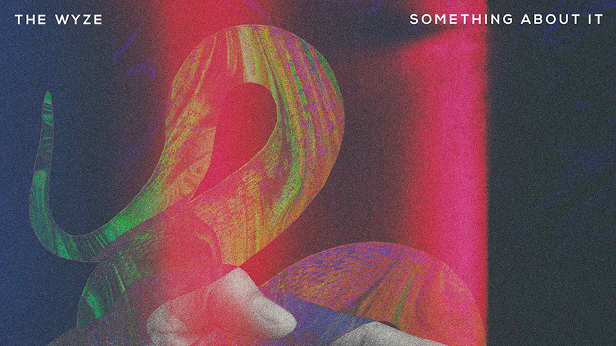 THE WYZE - Something About It