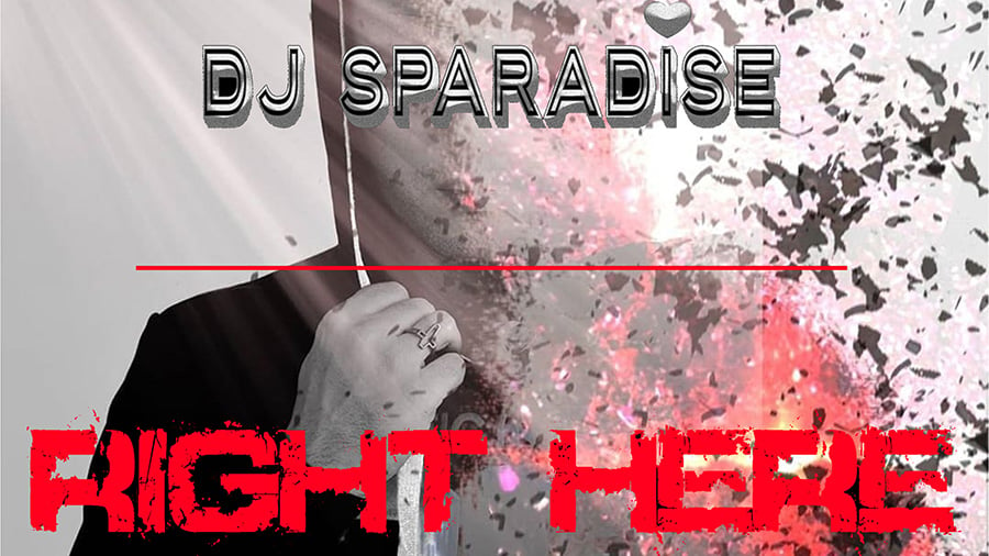 DJ Sparadise - Right Here