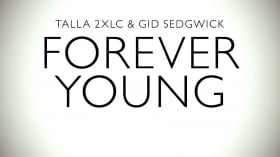 Music Promo: 'Talla 2XLC & Gid Sedgwick - Forever Young'