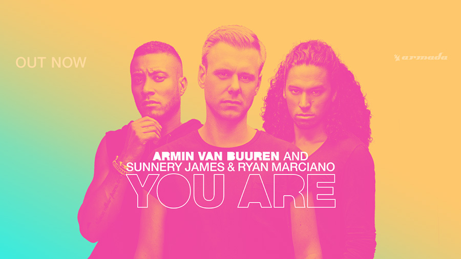 Armin van Buuren x Sunnery James & Ryan Marciano - You Are